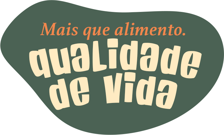 Mais que alimento. Qualidade de vida!